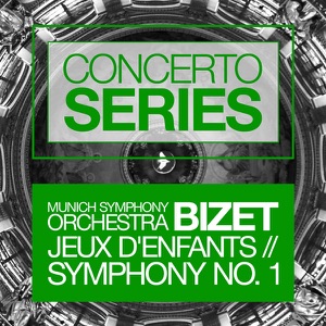 Bizet: Jeux d'enfants, Symphony No. 1