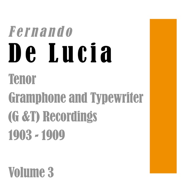 Tenor Gramophone and Typewriter Company (G & T) Recordings 1903-1909 Itaian Song Volume 3