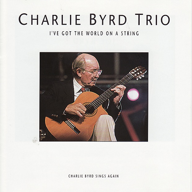 Обложка альбома «I've Got the World On a String» — The Charlie Byrd Trio