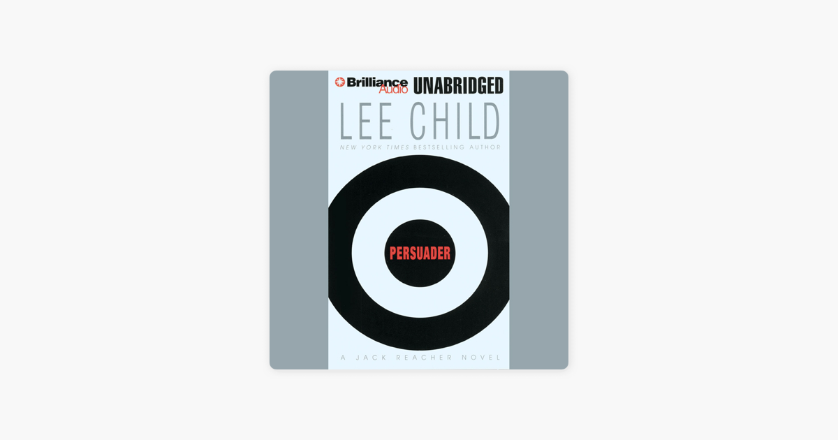 Persuader (Unabridged) - Lee Child Persuader (Unabridged) - Lee Child