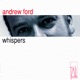 Andrew Ford Whispers