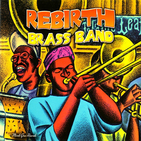 Rebirth Brass Band — The Main Event (Live At the Maple Leaf)