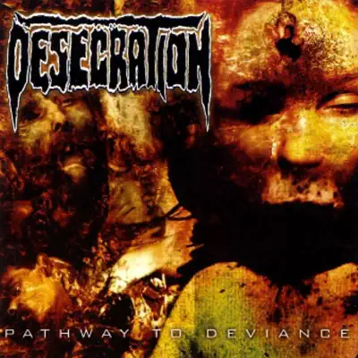 Listen to Pathway to Deviance by Desecration