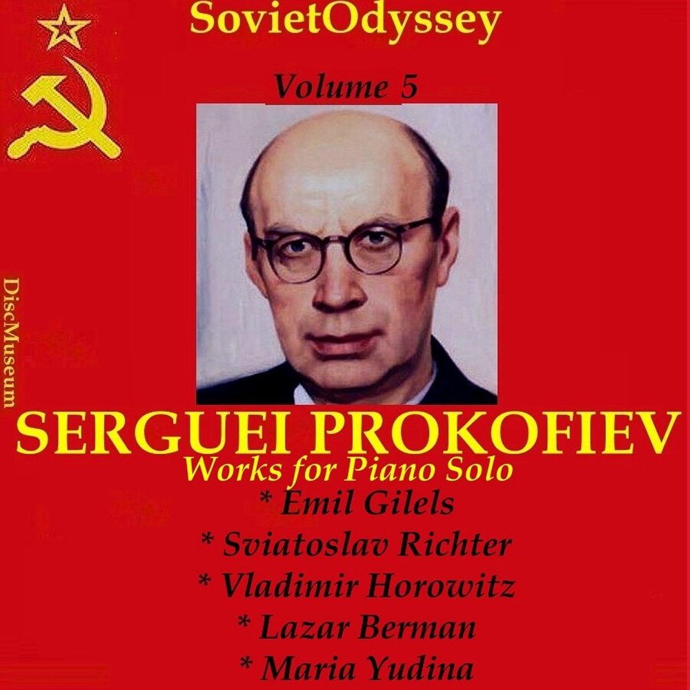 Обложка альбома «Prokofiev: Works for Piano Solo (Vol. 5)» — Sviatoslav Richter, Emil Gilels, Lazar Berman, Vladimir Horowitz & Maria Yudina