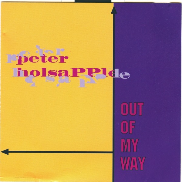 Обложка альбома «Out of My Way» — Peter Holsapple