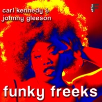 Funky Freeks - EP - Carl Kennedy & Johnny Gleeson