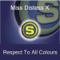 Respect to All Colours (Original Club Mix) - Miss Distess X lyrics