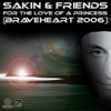Sakin & Friends - For the Love of a Princess [Braveheart 2006] [Edit] artwork