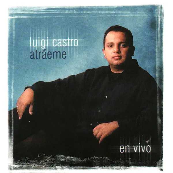 Atráeme a Ti (Spanish / Live) — Luigi Castro