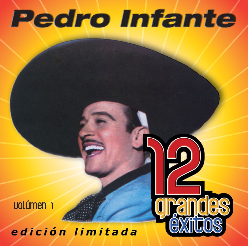 Обложка альбома «Pedro Infante: 12 Grandes Exitos, Vol. 1» — Pedro Infante