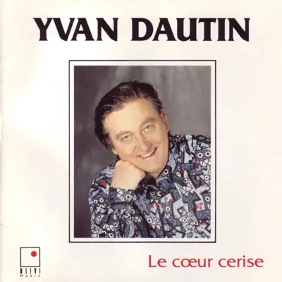 Le cœur cerise - Yvan Dautin Le cœur cerise - Yvan Dautin