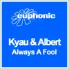 Kyau & Albert - Always a Fool (Club Mix)