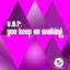 You Keep On Waiting