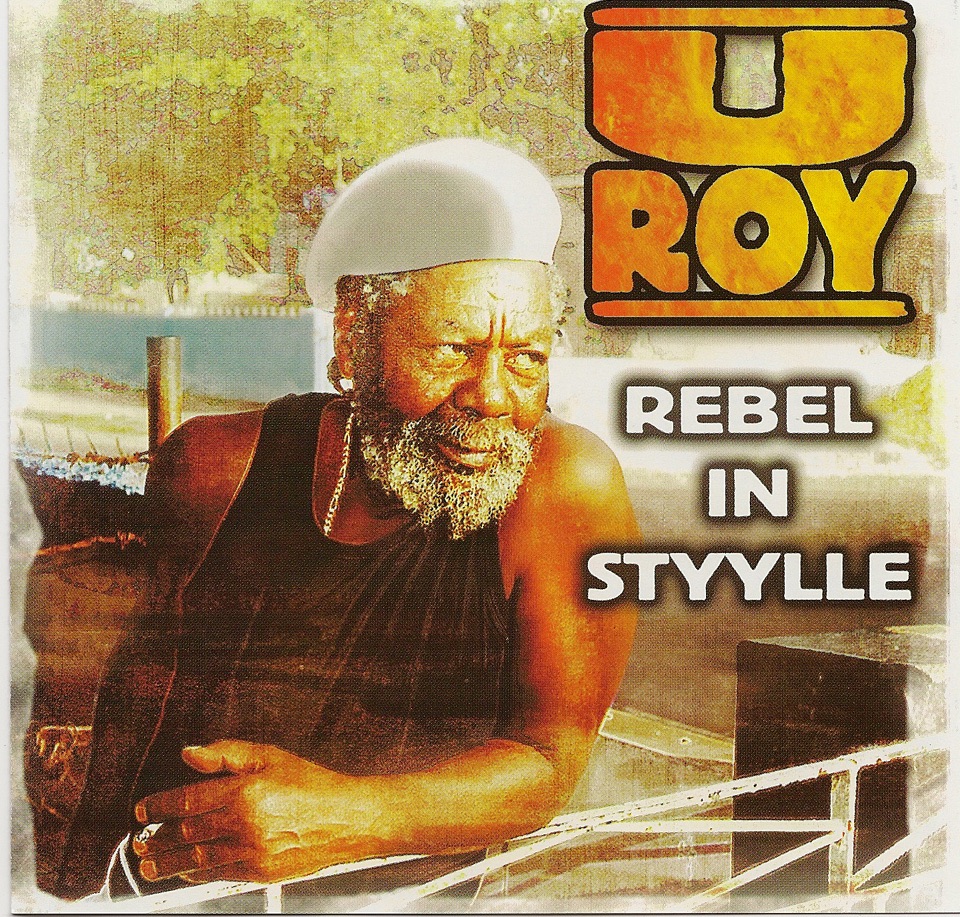 Обложка альбома «Rebel In Styylle» — U-Roy