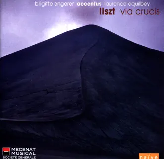 Liszt: Via Crucis by Accentus & Laurence Equilbey album reviews, ratings, credits