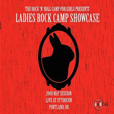 Listen to 2008 Ladies Rock Camp May Session Showcase by Rock 'n' Roll Camp for Girls