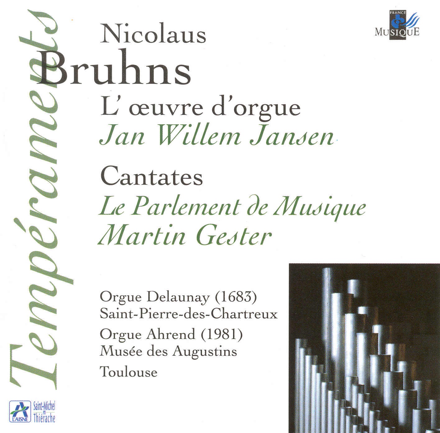 Bruhns: L'oeuvre D'orgue - Cantates (Orgue Delaunay St Pierre-des-Chartreux, Orgue Ahrend Musée Des Augustins, Toulouse)