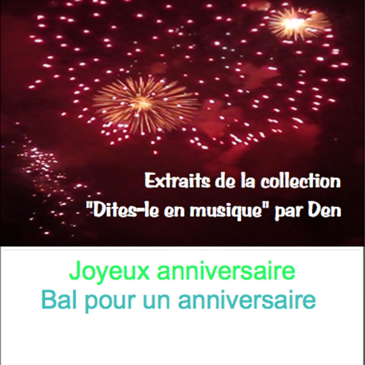 Albom Bal Pour Un Anniversaire Extraits De La Collection Dites Le En Musique Par Den Den V Apple Music
