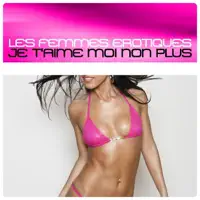 Je T'aime Moi Non Plus — Les Femmes Erotiques