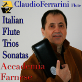 Claudio Ferrarini & Accademia Farnese: Italian Flute Trios Sonatas