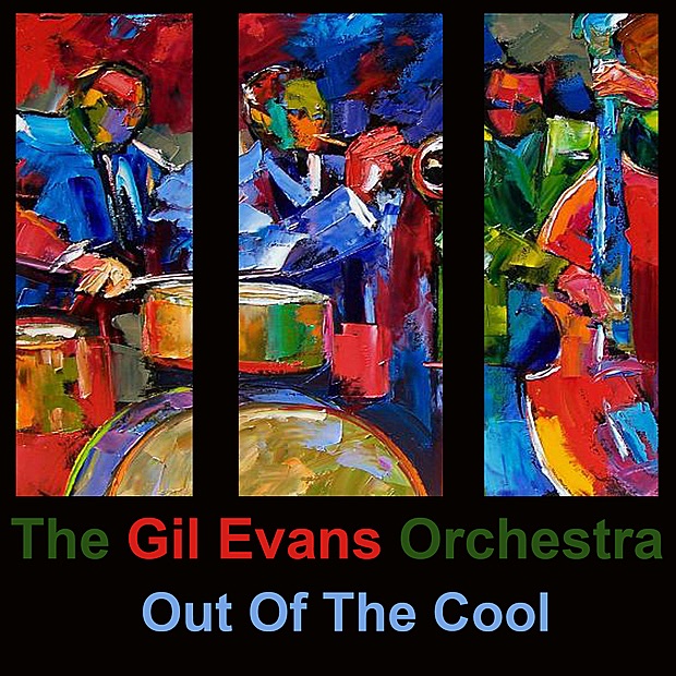 Обложка альбома «Out of the Cool» — The Gil Evans Orchestra