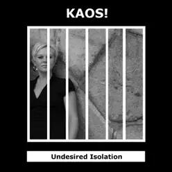 Undesired Isolation - Kaos Undesired Isolation - Kaos