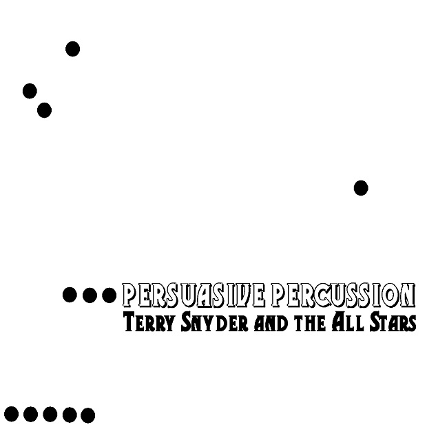 Обложка альбома «Persuasive Percussion» — Terry Snyder & The All Stars