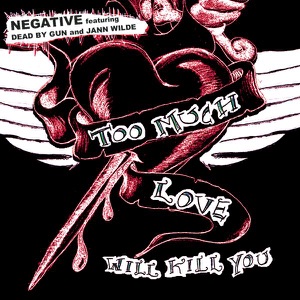 Too Much Love Will Kill You - Single (feat. Dead By Gun & Jan Wilde)
