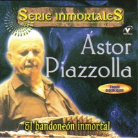 El Bandoneón Inmortal (Remastered) - Astor Piazzolla