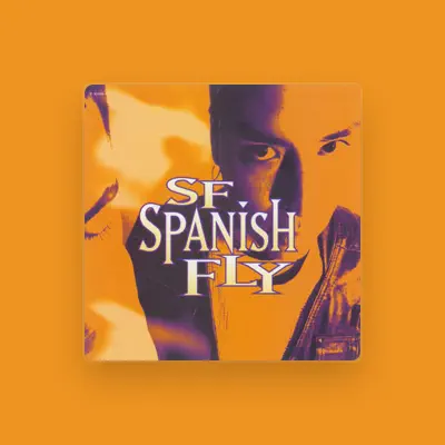 Listen to SF Spanish Fly, watch music videos, read bio, see tour dates & more!