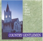 Country Gentlemen - These Men Of God