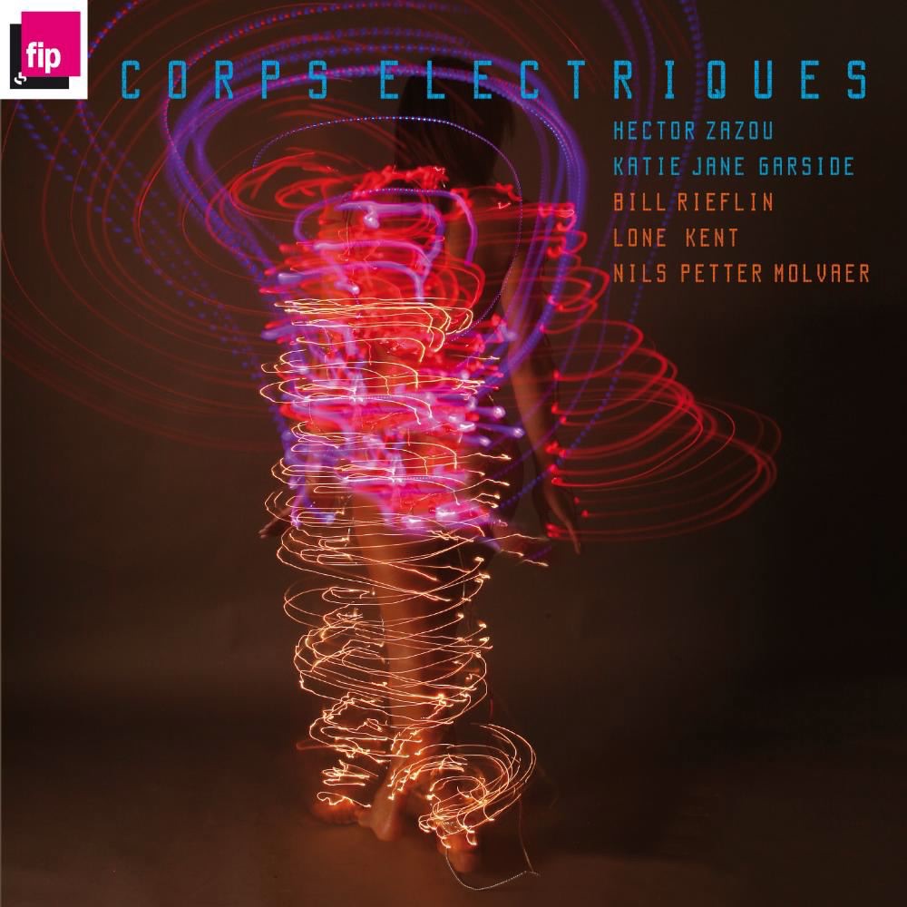 Обложка альбома «Corps Electriques» — Hector Zazou & Katie Jane Garside