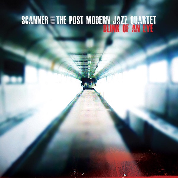 Blink of an Eye (with The Post Modern Jazz Quartet) - Scanner