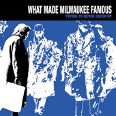 What Made Milwaukee Famous - Sweet Lady