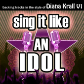 Sing It Like an Idol: Diana Krall, Vol. 1 (Karaoke)