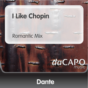 I Like Chopin (Romantic Mix) - Dante