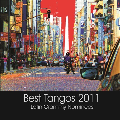 Best tangos - Latin Grammy Nominees 2011 (feat. Latin Grammy Nominee 2011)