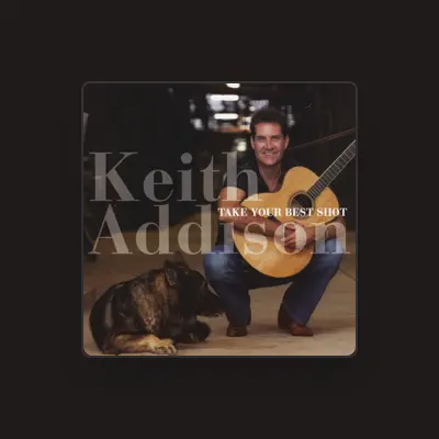 Listen to Keith Addison, watch music videos, read bio, see tour dates & more!