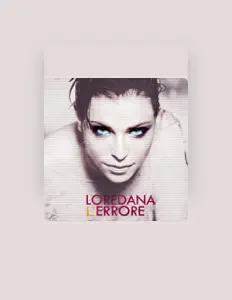 聆聽 Loredana Errore、觀看音樂影片、閱讀小傳、查看巡演日期等！