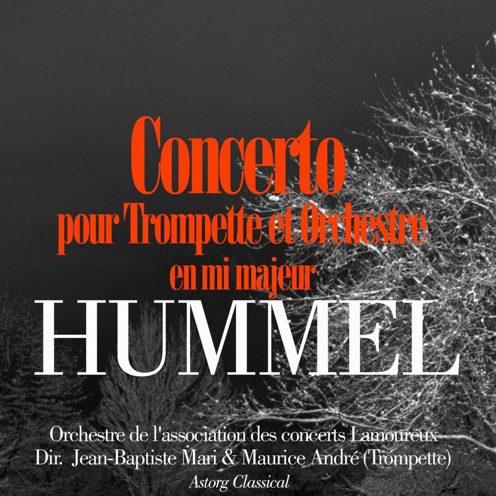 Обложка альбома «Hummel: Concerto pour trompette et orchestre en mi majeur - EP» — Orchestre de l'Association des Concerts Lamoureux, Jean-Baptiste Mari & Maurice André