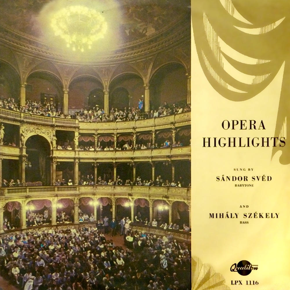 Обложка альбома «Opera Highlights (Hungaroton Classics)» — Sándor Svéd, Mihály Székely, Orchestra of the Hungarian State Opera House, András Kórody, János Kerekes, Pál Varga, László Pless, Aladár Majorossy, Miklós Lukács & F. Molinari-Pradelli