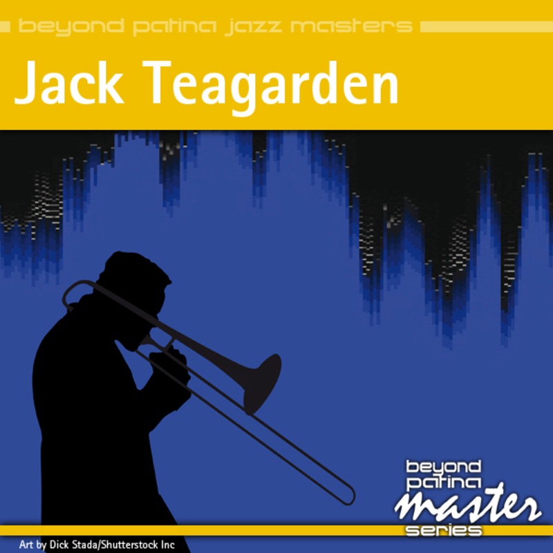 Beyond Patina Jazz Masters: Jack Teagarden