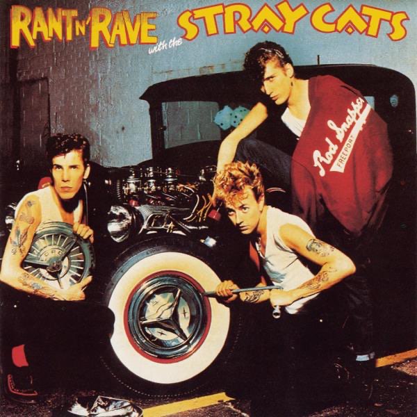Rant N' Rave With the Stray Cats - ストレイ・キャッツの