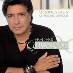 Les 50 plus belles chansons d'amour - Frédéric François