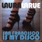 San Francisco Is My Disco - Laura LaRue lyrics