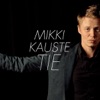 Mikki Kauste - Tie