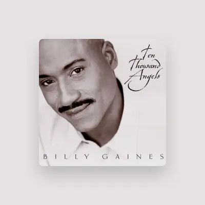Listen to Billy Gaines, watch music videos, read bio, see tour dates & more!
