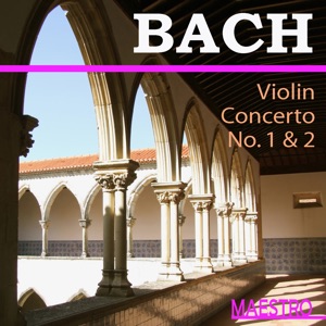 Bach: Violin Concerto No. 1 & 2