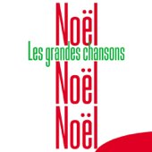 Noël Noël Noël : Les grandes chansons