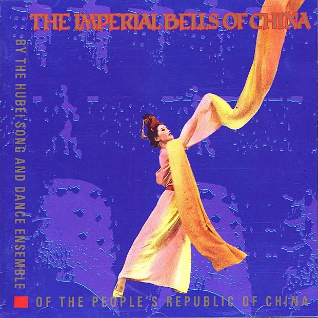 Обложка альбома «The Imperial Bells of China» — Hubei Song and Dance Ensemble
